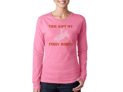 LA Pop Art Women's Word Art Long Sleeve T-Shirt - This Aint My First Rodeo, Extra Large, Pink